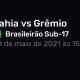 ASSISTA AO VIVO Bahia x Grêmio Campeonato Brasileiro Sub-17